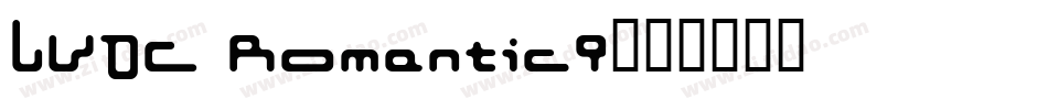 LVDC Romantic9字体转换